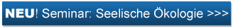 Neues Seminar - Seelische Ökologie