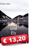Wasser und Eis