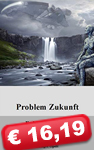 Problem Zukunft.